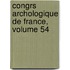 Congrs Archologique de France, Volume 54