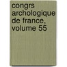 Congrs Archologique de France, Volume 55 by ologie Soci T. Fran ai