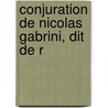 Conjuration De Nicolas Gabrini, Dit De R door Pierre Brumoy