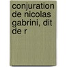 Conjuration De Nicolas Gabrini, Dit De R by Pierre Brumoy