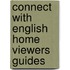 Connect With English Home Viewers Guides