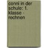 Conni in der Schule: 1. Klasse - Rechnen