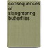 Consequences Of Slaughtering Butterflies