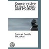 Conservative Essays, Legal And Political door Samuel Smith Nicholas