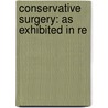Conservative Surgery: As Exhibited In Re door Onbekend