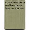 Considerations On The Game Law. In Answe door Alexander Fraser Tytler Woodhouselee