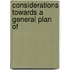 Considerations Towards A General Plan Of