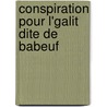 Conspiration Pour L'Galit Dite de Babeuf by Philippe Buonarroti