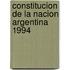 Constitucion de La Nacion Argentina 1994