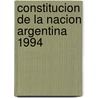 Constitucion de La Nacion Argentina 1994 door Santiago Peluso