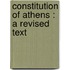 Constitution Of Athens : A Revised Text