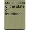 Constitution Of The State Of Louisiana: door Louisiana