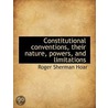 Constitutional Conventions, Their Nature door Roger Sherman Hoar