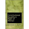 Constitutional Equality A Right Of Woman door Tennessee Claflin Cook