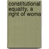Constitutional Equality, A Right Of Woma