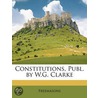 Constitutions, Publ. By W.G. Clarke door Onbekend