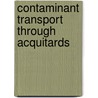 Contaminant Transport Through Acquitards door Onbekend