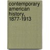 Contemporary American History, 1877-1913 by Unknown