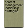 Content Management Leadership Strategies by Aspatore. Com Aspatore Books Staff