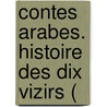 Contes Arabes. Histoire Des Dix Vizirs ( door Ren Basset