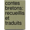 Contes Bretons: Recueillis Et Traduits door Fran ois Marie Luzel
