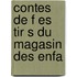 Contes De F Es Tir S Du Magasin Des Enfa
