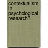 Contextualism in Psychological Research? door Robert W. Proctor