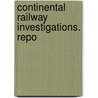Continental Railway Investigations. Repo door Nicholas S. Reyntiens