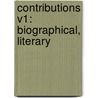 Contributions V1: Biographical, Literary by Unknown