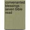 Convenanted Blessings : Seven Bible Read door G.C. Grubb