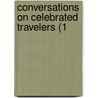 Conversations On Celebrated Travelers (1 door Onbekend