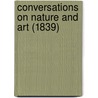 Conversations On Nature And Art (1839) door Onbekend