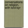 Conversations On Religion, With Lord Byr door James Kennedy