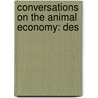 Conversations On The Animal Economy: Des door Onbekend