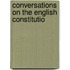 Conversations On The English Constitutio