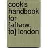 Cook's Handbook For [Afterw. To] London door Ltd Cook Thomas and Son