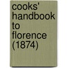 Cooks' Handbook To Florence (1874) door Onbekend