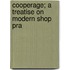 Cooperage; A Treatise On Modern Shop Pra