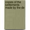 Copies Of The Settlements Made By The De door Onbekend
