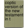 Coptic Version Of The New Testament In T door George William Horner