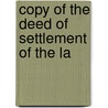 Copy Of The Deed Of Settlement Of The La door See Notes Multiple Contributors