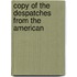 Copy Of The Despatches From The American