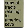 Copy Of Tracts Relating To America  Seve by James Edwin Thorold Rogers