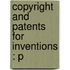 Copyright And Patents For Inventions : P