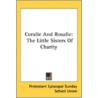 Coralie And Rosalie: The Little Sisters by Unknown