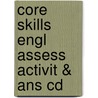 Core Skills Engl Assess Activit & Ans Cd door Onbekend