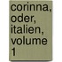 Corinna, Oder, Italien, Volume 1