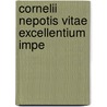 Cornelii Nepotis Vitae Excellentium Impe door Onbekend