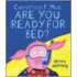 Cornelius P. Mud, Are You Ready for Bed?