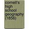 Cornell's High School Geography (1856) door Onbekend